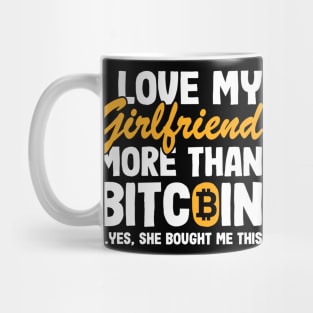 I Love My Girlfriend Funny Bitcoin Quote BTC Gift Mug